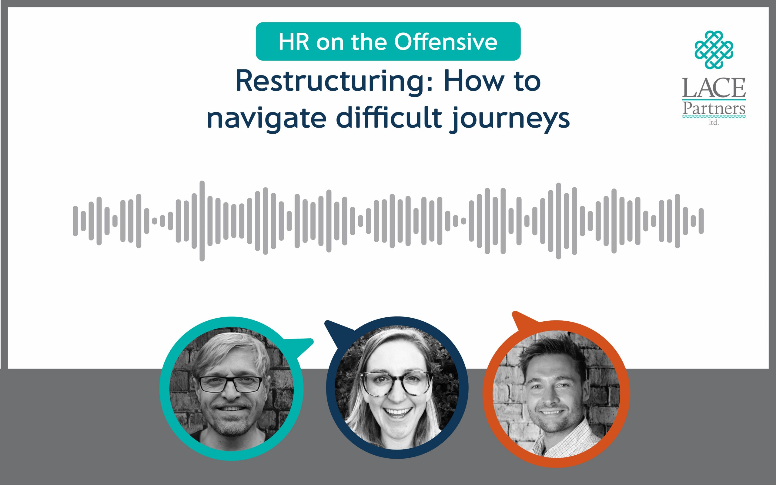 Restructuring and change: How to navigate difficult journeys