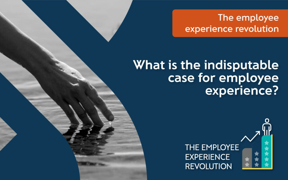 Image Indesputable What is the indisputable case for employee experience? - LACE Partners