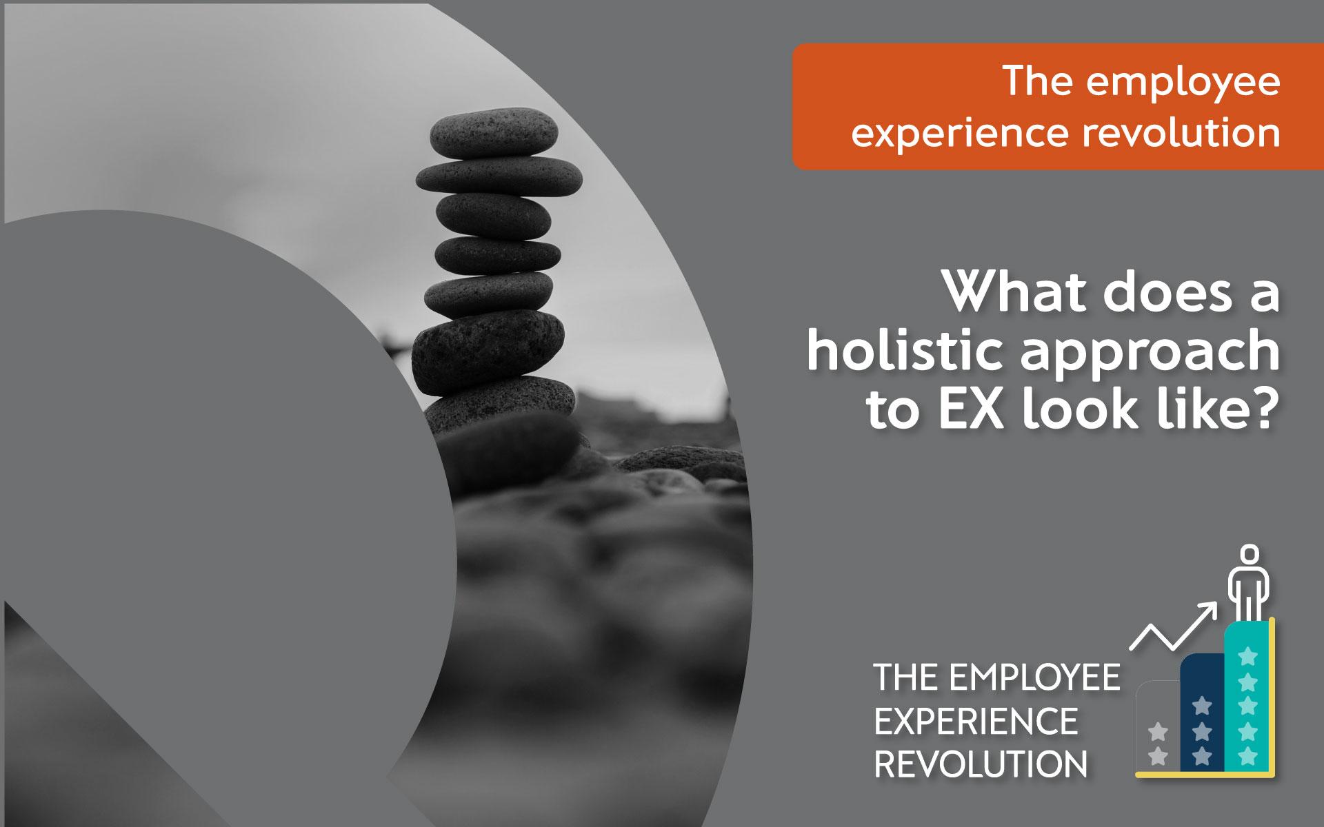 VIDEO:  What does a holistic approach to EX look like?