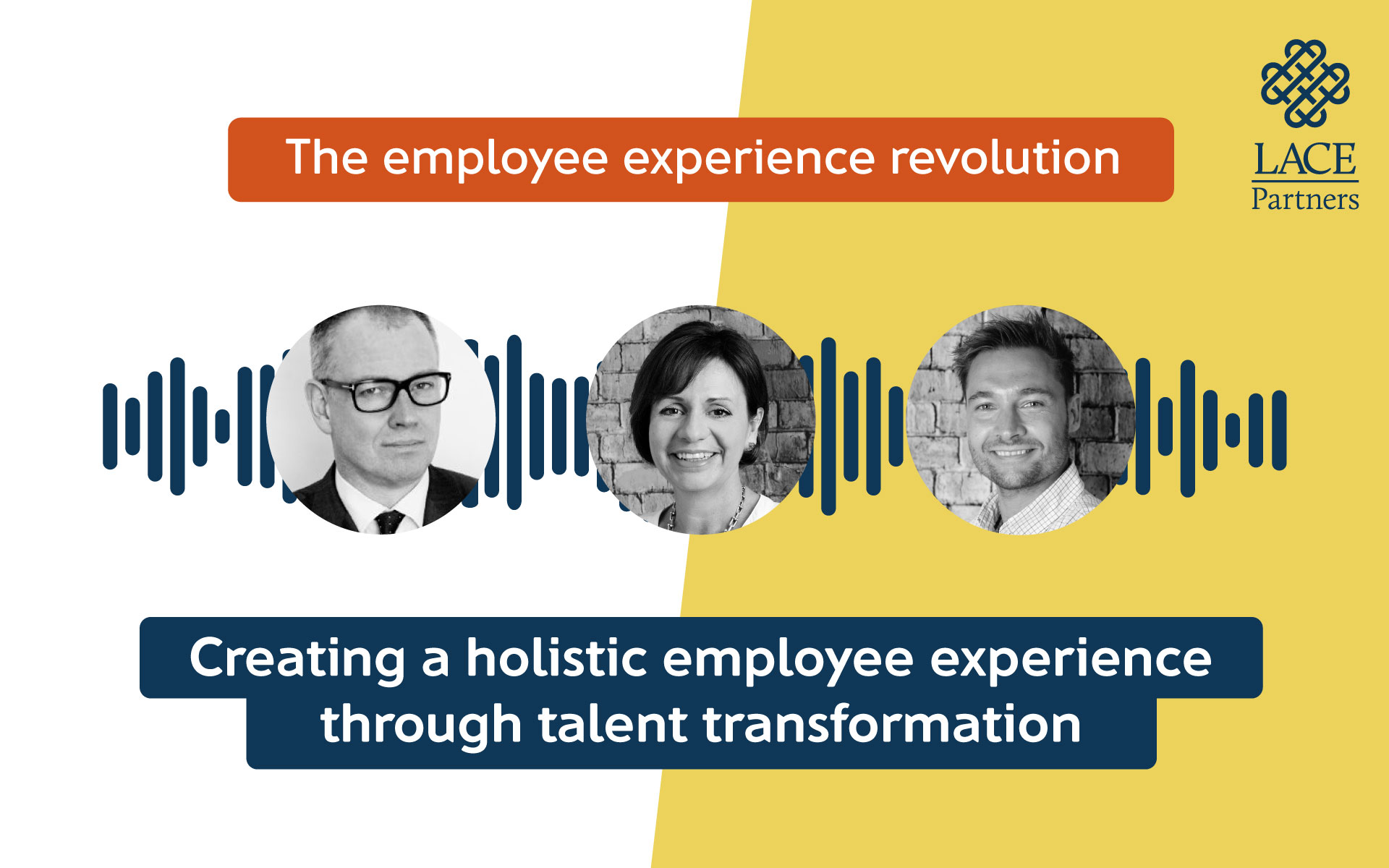 PODCAST: Creating a holistic EX through talent transformation