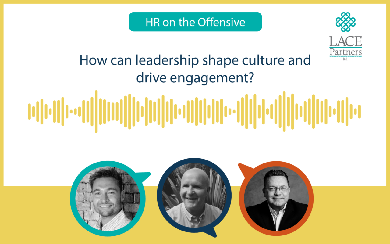 How can leadership shape culture and drive engagement? - LACE Partners