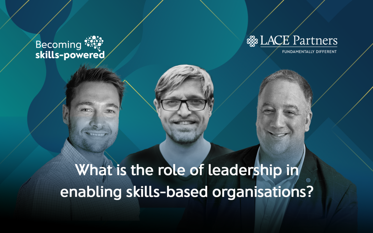 What is the role of leadership in enabling skills-based organisations ...